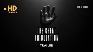 The Great Tribulation Trailer