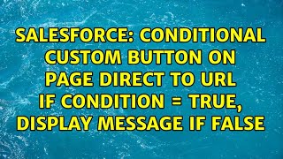 Conditional custom button on page direct to URL if condition = true, display message if false