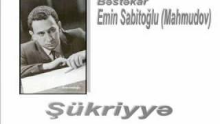 Şükriyyə Azər Zeynalov - Bəstəkar Emin Sabitoğlu