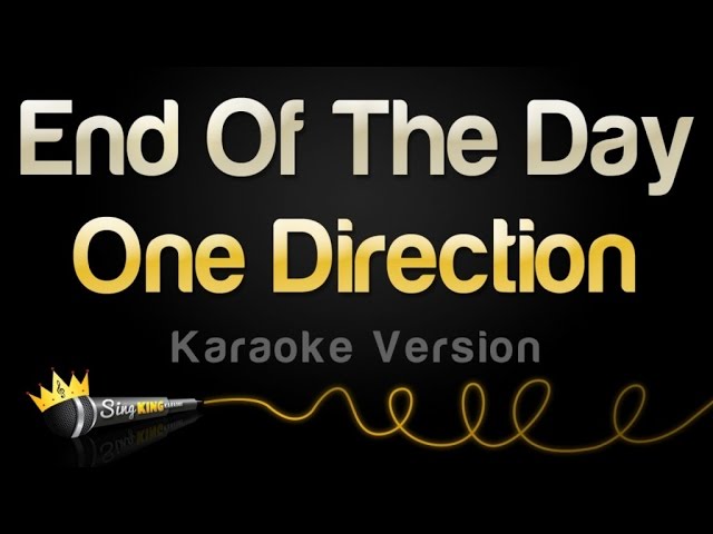 One Direction - End Of The Day (Karaoke Version)