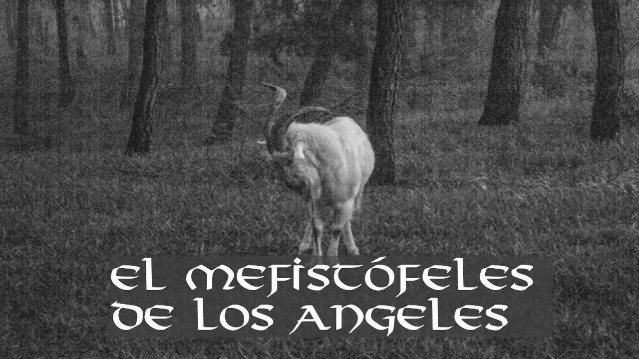 THE MEPHISTOPHELES OF LOS ANGELES | español | brhms grro 