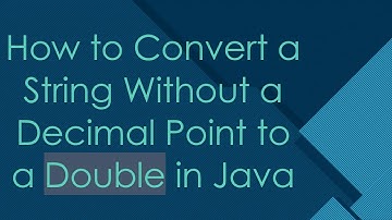 How to Convert a String Without a Decimal Point to a Double in Java