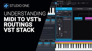 Understanding MIDI to VST's, Routings, VST Stack in Studio One 6 tutorial guide