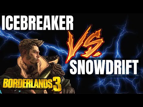 ICEBREAKER VS SNOWDRIFT | WHICH ONE SUCKS | ZANE BORDERLANDS 3