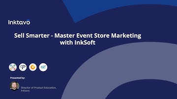 InkSoft Academy: Sell Smarter - Master Event Store Marketing with InkSoft
