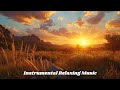 Relaxing Instrumental Music – Peaceful Evening Escape