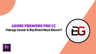 Premiere Pro Videoya Sansür & Bip Efekti Nasıl Eklenir?