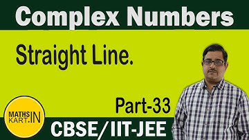 Straight Line in Complex Numbers | PART-33 | Complex Numbers Class-11CBSE/JEE Maths