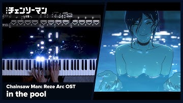 Chainsaw Man Movie: Reze Arc OST - "in the pool" - Piano Cover / kensuke ushio