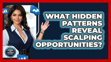 What Hidden Patterns Reveal Scalping Opportunities? - Stock and Options Playbook
