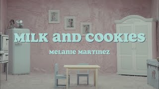 Milk and Cookies || Melanie Martinez || Lyrics