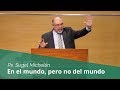 En el mundo, pero no del mundo | Ps. Sugel Michelén