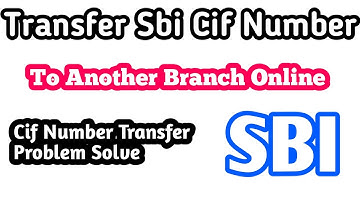 how to transfer sbi cif number to another branch online ! sbi cif number transfer online yono sbi