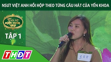 NSƯT Việt Anh hồi hộp theo từng câu hát của Yến Khoa (Hậu Giang) | Tài tử miệt vườn | THDT