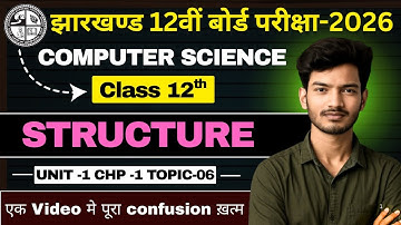 Class 12th Computer Science | CHP-01(topic-06) | STRUCTURE | JAC Board & Bihar board