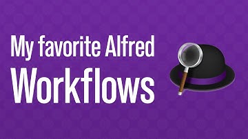 My Favorite Alfred Workflows