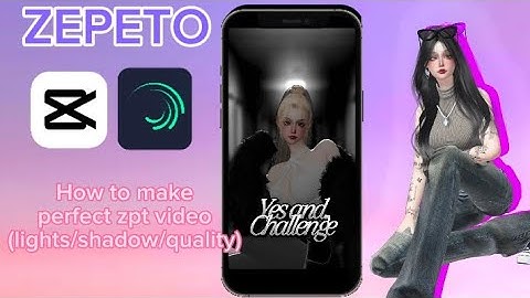 zepeto how to make perfect video by easy way (capcut & alight motion) lights and shadow and quality