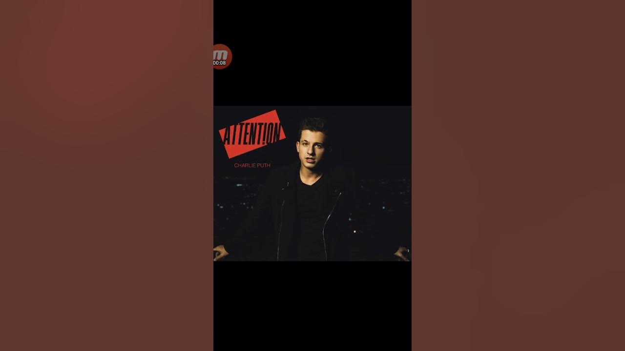 Charlie puth attention текст. Песня Чарли.