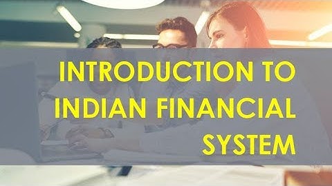 Introduction to Indian Financial System