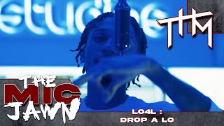 The Mic Jawn: Lo4L - Drop a Lo (Dir. by @th.media_)