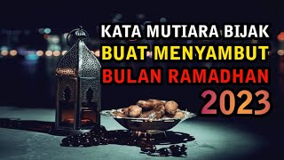 KATA MUTIARA BIJAK BUAT MENYAMBUT BULAN RAMADHAN 2024