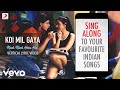 Koi Mil Gaya - Kuch Kuch Hota Hai | Official Bollywood Lyrics | Udit Narayan | Alka Yagnik