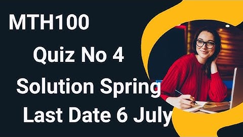 MTH100 Quiz No 4 Solution Spring 2024 | mth100 quiz 4 solution 2024