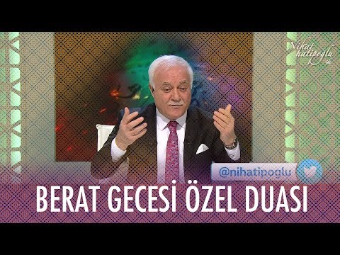 Berat gecesi özel duası... - Nihat Hatipoğlu ile Berat Kandili Özel