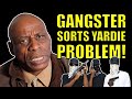 Gangster sorts yardie problem mrfish