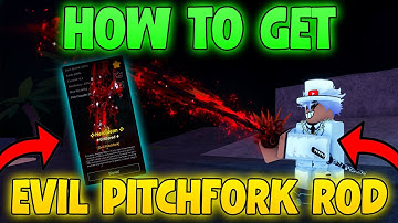 How to Get the EVIL PITCHFORK Rod Fisch – How to Unlock the Evil Pitchfork Rod Fisch (Roblox Fish)