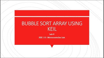 EEE 110:Microcontroller Lab(Eve)-Lab 6 :BUBBLE SORT ARRAY USING KEIL