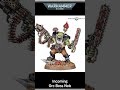 WH40K - Ork Boss Nob Reveal #shorts #wh40k #warhammer40k
