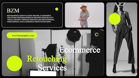 E-Commerce Photo Retouching & Video Editing Experts – bZm Graphics Ltd.