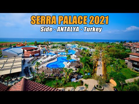 SERRA PALACE 2021  SIDE ANTALYA TURKEY