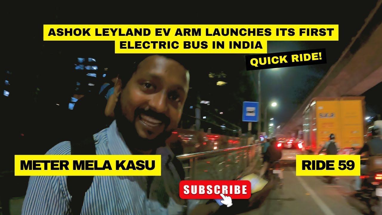 ASHOK LEYLAND | SWITCH | ELECTRIC BUS | RAPIDO, OLA, UBER | METER MELA KASU | MMK
