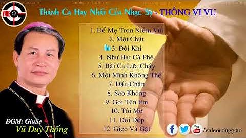 Tuyển Tập Thánh Ca Hay Nhất Của Đức Cha GiuSe Vũ Duy Thống