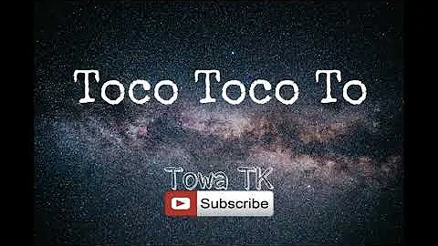 Toco Toco To song's