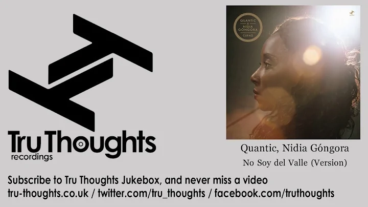 Quantic, Nidia Gngora - No Soy del Valle - Version