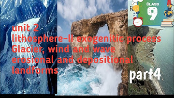 9th geography unit-2 lithosphere-II exogenitic process part-4
