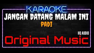 Karaoke Jangan Datang Malam Ini ( Original Music ) HQ Audio - PADI