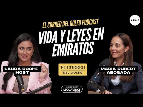 María Rubert, la abogada Española referente en Dubai - Podcast El Correo del Golfo con Laura Roche