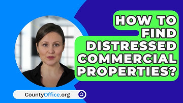 How To Find Distressed Commercial Properties? - CountyOffice.org