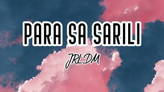 Para Sa Sarili Lyrics - JRLDM