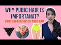 Benefits of pubic hair why pubic hair is important