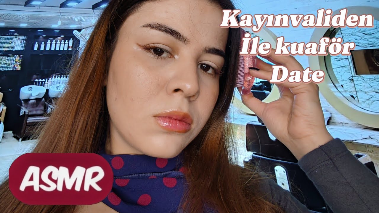 [TÜRKÇE ASMR] KAYINVALİDEN İLE KUAFÖR DATE 🤭