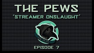 The Pews - Episode 7 - Streamer Onslaught - Pestily's News