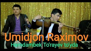 Umidjon Raximov xussoat erdi jonli ijro   Hamdambek To'rayev     to'yida