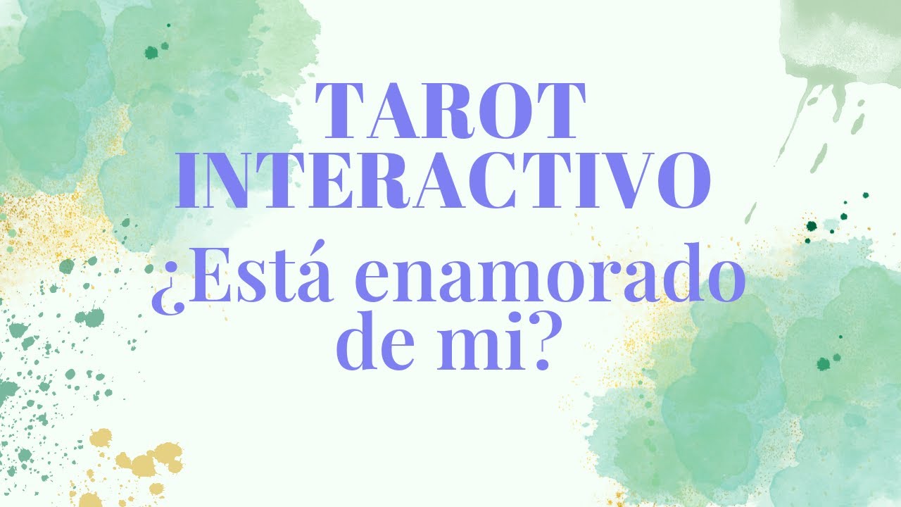 ¿Está ENAMORADO de MI? - TAROT INTERACTIVO EVOLUTIVO - YouTube