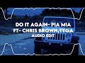 Do it again- Pia Mia Ft Chris Brown, Tyga