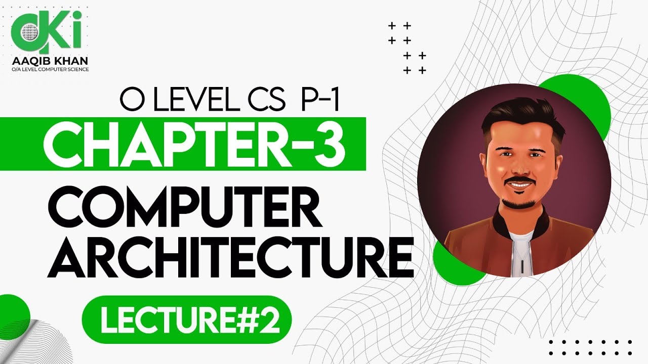 Computer Architecture | Lecture 2 | O Level | Aaqib Khan - YouTube